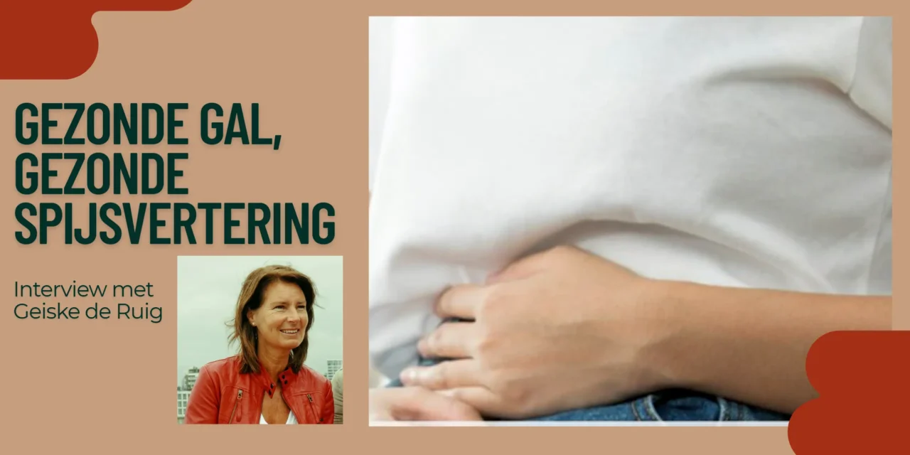 Een gezonde galfunctie als basis voor spijsvertering