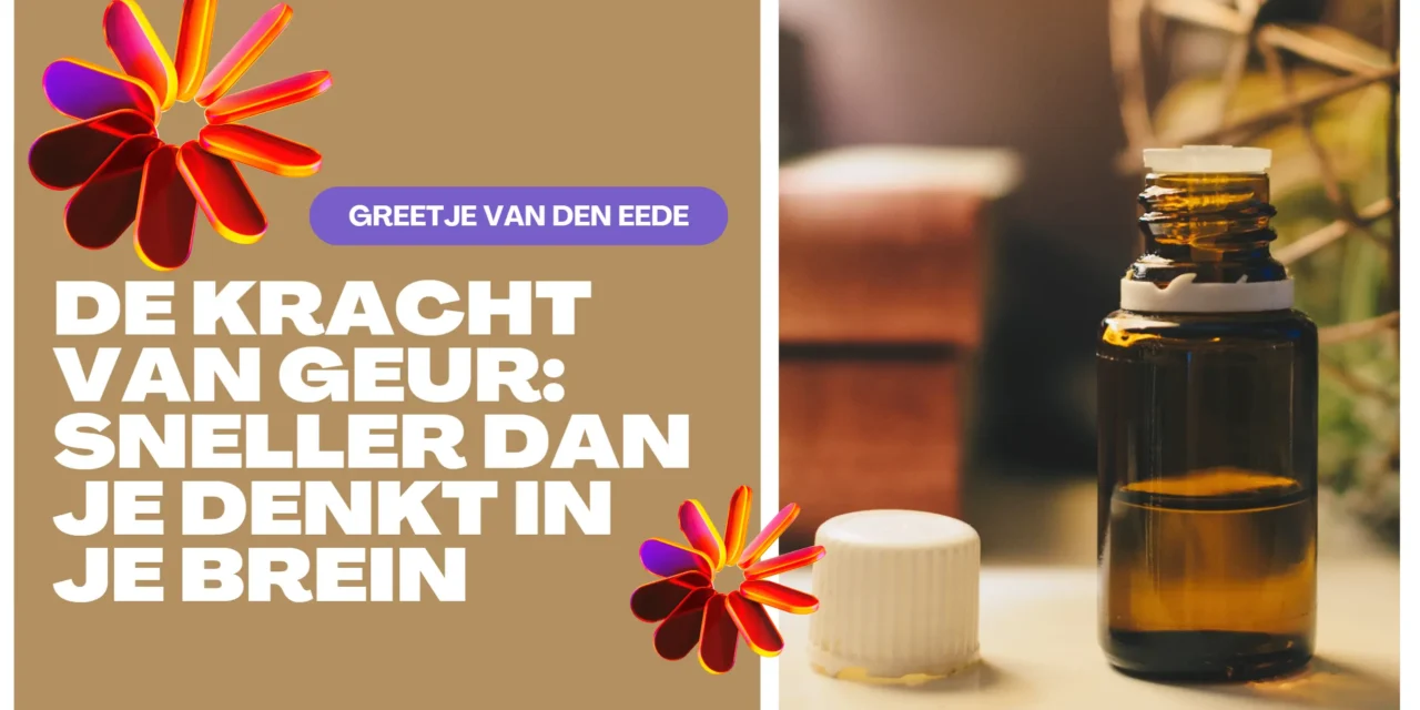 Een geur raakt direct je brein en emoties