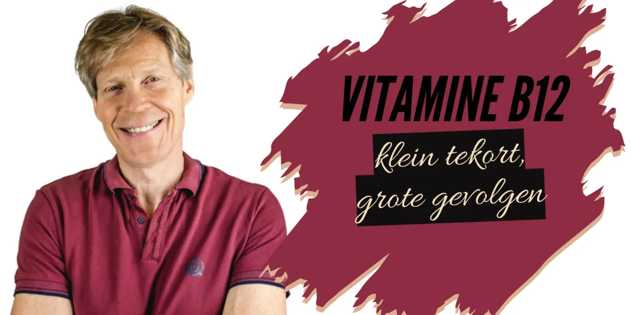 Vitamine B12-tekort: een onderschat risico